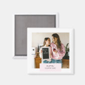 Gepersonaliseerde moeder Ik hou van je Foto Magneet (Voorkant / Achterkant)