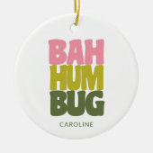 Gepersonaliseerde naam Bah Humbug Christmas Quote Keramisch Ornament (Voorkant)
