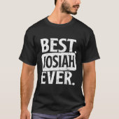 Gepersonaliseerde naam Best Josiah Ever T-shirt (Voorkant)