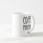 Gepersonaliseerde naam Coffee Maniac - Grappig Koffiemok (Voorkant rechts)