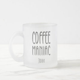 Gepersonaliseerde naam Coffee Maniac - Grappig Matglas Koffiemok