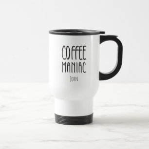 Gepersonaliseerde naam Coffee Maniac - Grappig Reisbeker