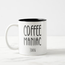 Gepersonaliseerde naam Coffee Maniac - Grappig
