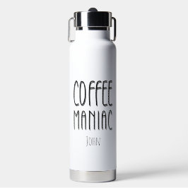 Gepersonaliseerde naam Coffee Maniac - Grappig Waterfles