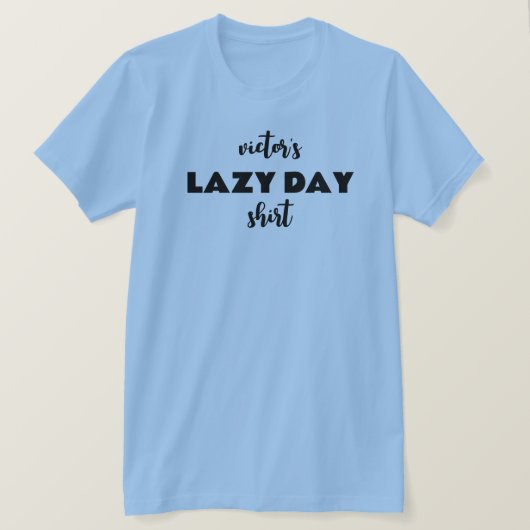 Gepersonaliseerde naam Lazy Day Shirt (Design voorkant)