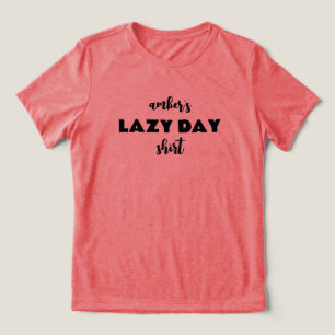 Gepersonaliseerde naam Lazy Day Shirt