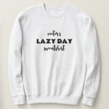 Gepersonaliseerde naam Lazy Day Sweatshirt