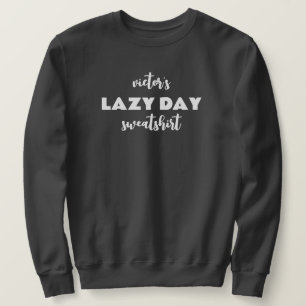 Gepersonaliseerde naam Lazy Day Sweatshirt