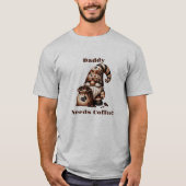 Gepersonaliseerde papa heeft koffie nodig Schattig T-shirt (Voorkant)