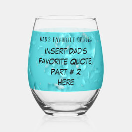 Gepersonaliseerde pap's Quotes Vaderdag Turquoise Wijnglas Zonder Voet