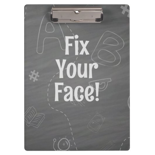 Gepersonaliseerde Principal "Repareer je gezicht" Klembord (Voorkant)