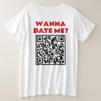 Gepersonaliseerde QR-code – Wil je met me daten/tr Grote Maat T-shirt