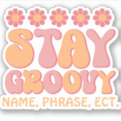 Gepersonaliseerde Retro Sticker | Stay Groovy Stic (Voorkant)