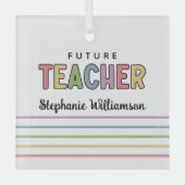 Gepersonaliseerde toekomstige leerkrachten kleurri glas ornament (Voorkant)