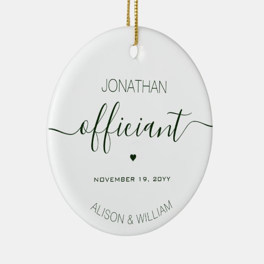 Gepersonaliseerde trouwambtenaar Donkergroene teks Keramisch Ornament (Rechts)