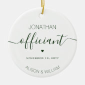 Gepersonaliseerde trouwambtenaar Donkergroene teks Keramisch Ornament (Voorkant)