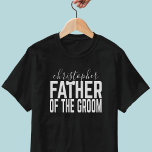 Gepersonaliseerde vader van de Groom Wedding T-Shi T-shirt<br><div class="desc">Behandel de vader van de Groom naar deze Bachelor Party T-Shirt - voeg zijn naam toe zodat iedereen weet wie hij is. Origineel grafisch ontwerp met de T in VATHER met een trouwboeg stropdas. Het is griezelig net als je vader.</div>