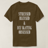 Geperst gezegend en ijsschaatsen, geobsedeerd t-shirt (Design voorkant)