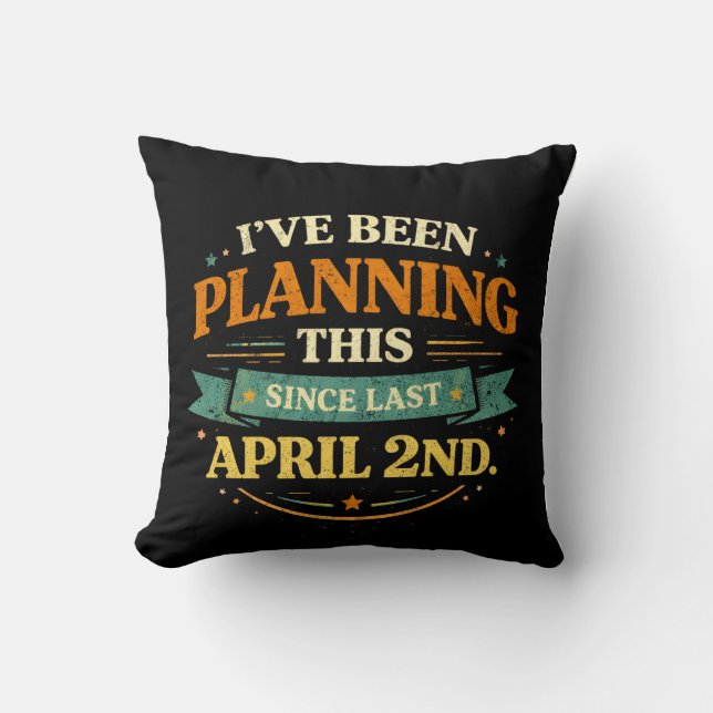 Gepland sinds 2 april Grappige grap Tee Kussen (Voorkant)