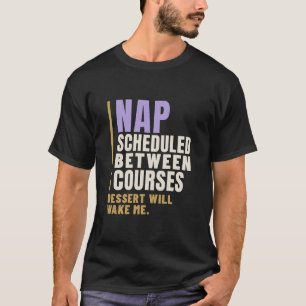 Geplande slaap tussen gangen Voedsel Coma Humor T-shirt