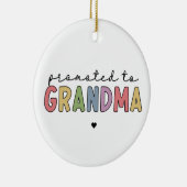 Gepritiseerd voor oma New Grandma om cadeaus te zi Keramisch Ornament (Rechts)