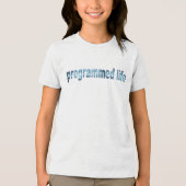 geprogrammeerde levenstypografie Tri-Blend shirt (Voorkant)