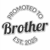 Gepromoveerd naar Brother Est. 2025 I Sticker (Voorkant)