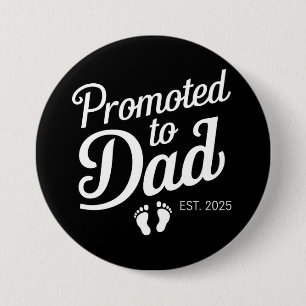 Gepromoveerd naar Dad EST 2025 Grappig binnenkort  Ronde Button 7,6 Cm