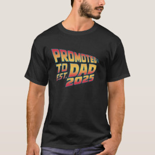 Gepromoveerd naar Dad Est. 2025 Retro Toekomstige T-shirt