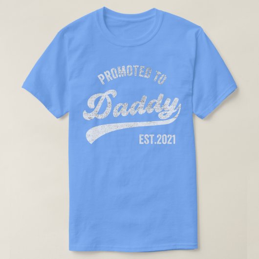 Gepromoveerd naar Daddy 2021 Funny New Dad Baby 1 T-shirt (Design voorkant)