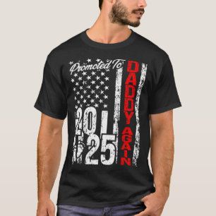 Gepromoveerd naar Daddy Again 2025 Amerikaanse vla T-shirt