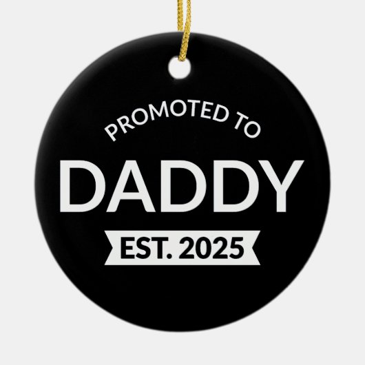 Gepromoveerd naar Daddy Est. 2025 II Keramisch Ornament (Voorkant)