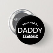 Gepromoveerd naar Daddy Est. 2025 II Ronde Button 5,7 Cm (Voorkant /achterkant)