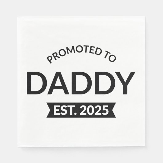 Gepromoveerd naar Daddy Est. 2025 II Servet (Voorkant)