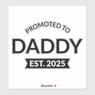 Gepromoveerd naar Daddy Est. 2025 II Sticker