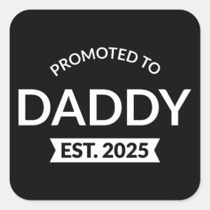 Gepromoveerd naar Daddy Est. 2025 II Vierkante Sticker