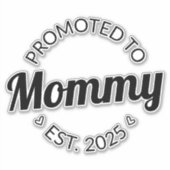 Gepromoveerd naar mama Est. 2025 I Sticker (Voorkant)