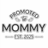 Gepromoveerd naar mama Est. 2025 II Sticker (Voorkant)