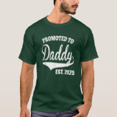 Gepromoveerd tot Daddy 2025 Funny New Dad T-shirt (Voorkant)
