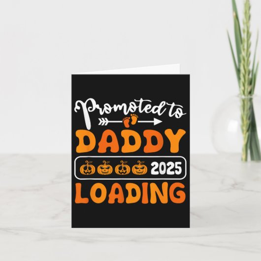 Gepromoveerd tot Daddy 2025 Loading Pumpkin Hallow Kaart (Voorkant)