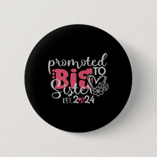 Gepromoveerd tot grote zus est. 2024 voor een pasg ronde button 5,7 cm