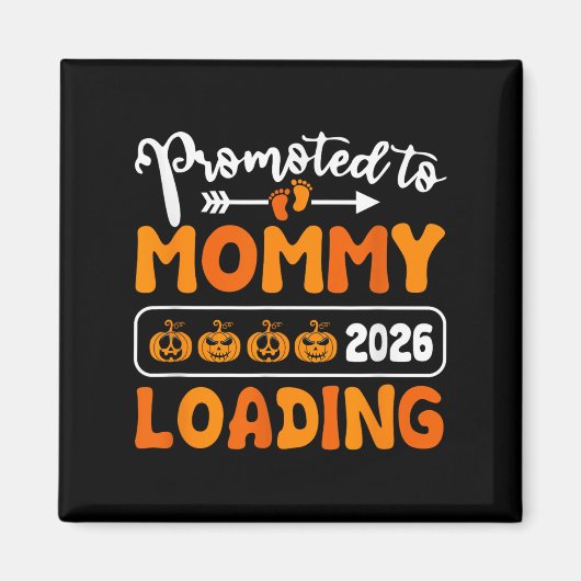 Gepromoveerd tot Mama 2026 Loading Pumpkin Hallowe Magneet (Voorkant)