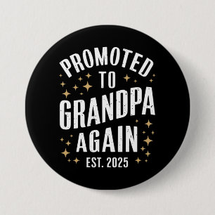 Gepromoveerd tot Opa Opa 2025 Binnenkort Opa Ronde Button 7,6 Cm