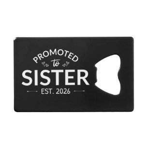 Gepromoveerd tot zuster Est. 2026 II Creditkaart Flessenopener