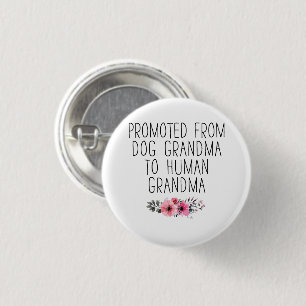 Gepromoveerd van honden oma tot menselijke oma
ronde button 3,2 cm