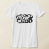 Geradicaliseerd door Basic Decency Quote T-shirt (Laagn)