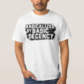 Geradicaliseerd door Basic Decency Quote T-shirt (Voorkant)