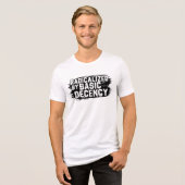 Geradicaliseerd door Basic Decency Quote Tri-Blend Shirt (Voorkant volledig)