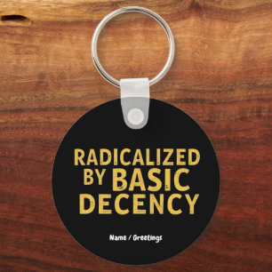 Geradicaliseerd door Basic Decency Vrouwen Grappig Sleutelhanger