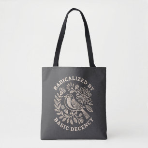 Geradicaliseerd door basisdecentie Politiek protes Tote Bag